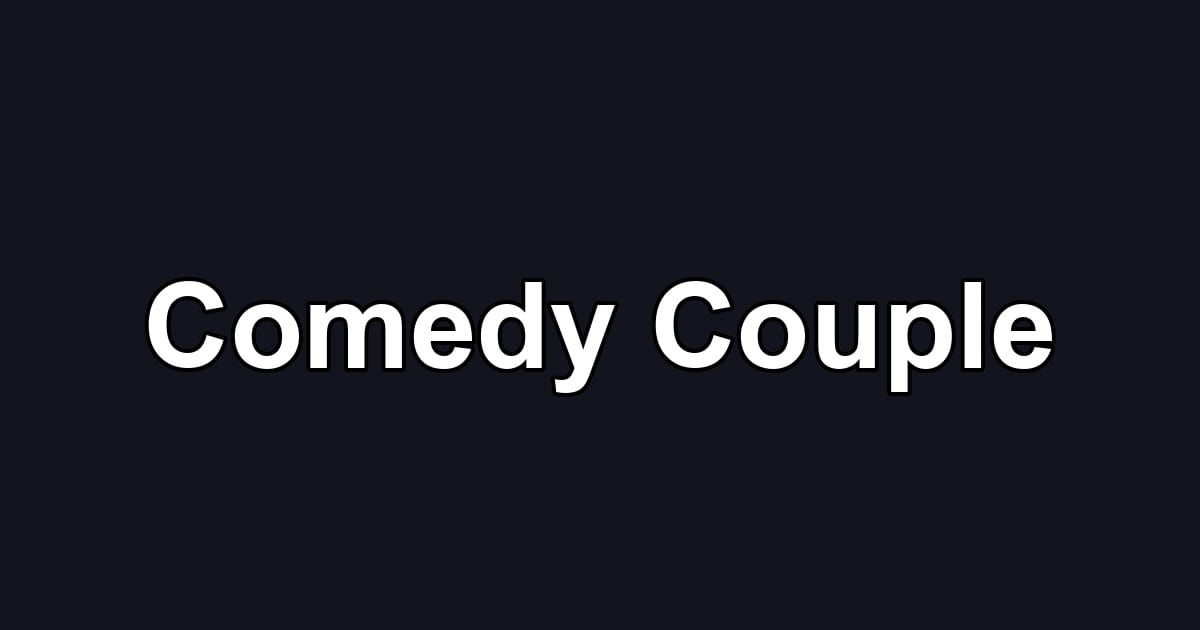 Comedy Couple