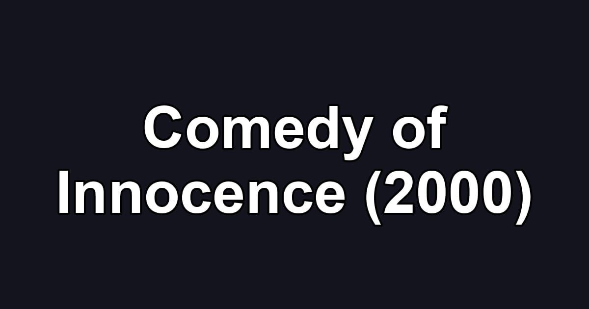 Comedy of Innocence (2000)