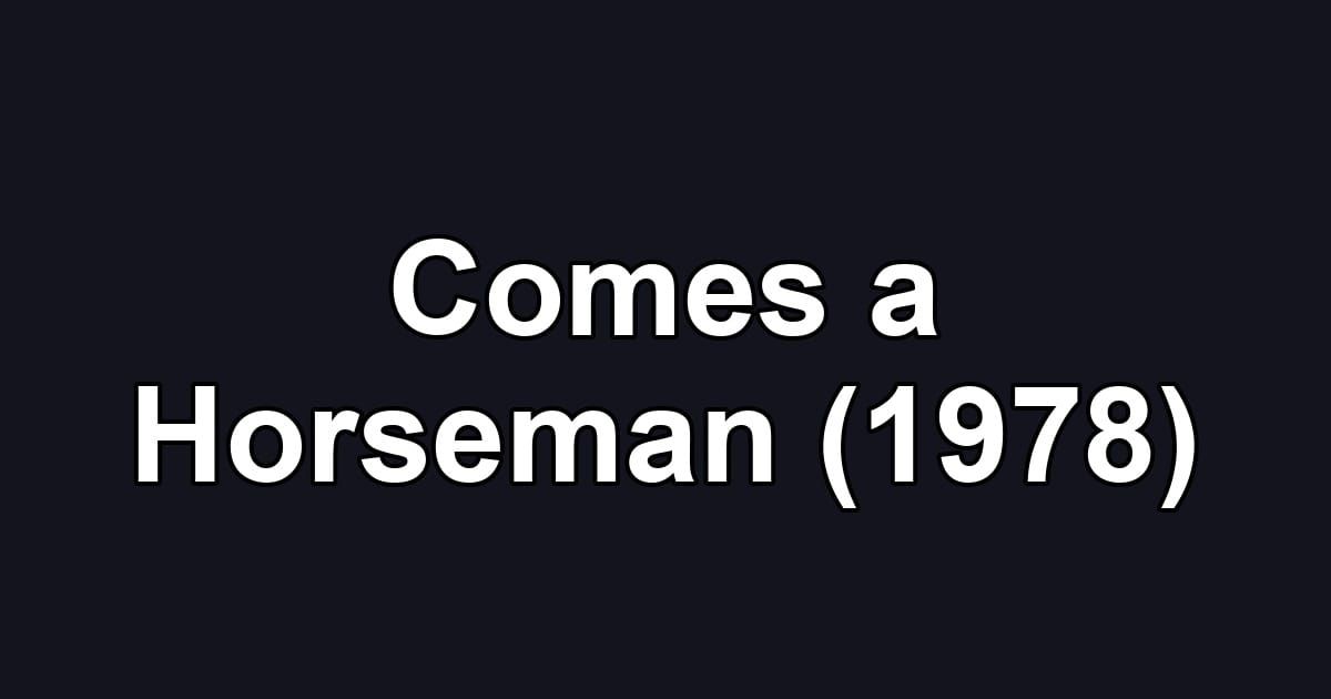 Comes a Horseman (1978)