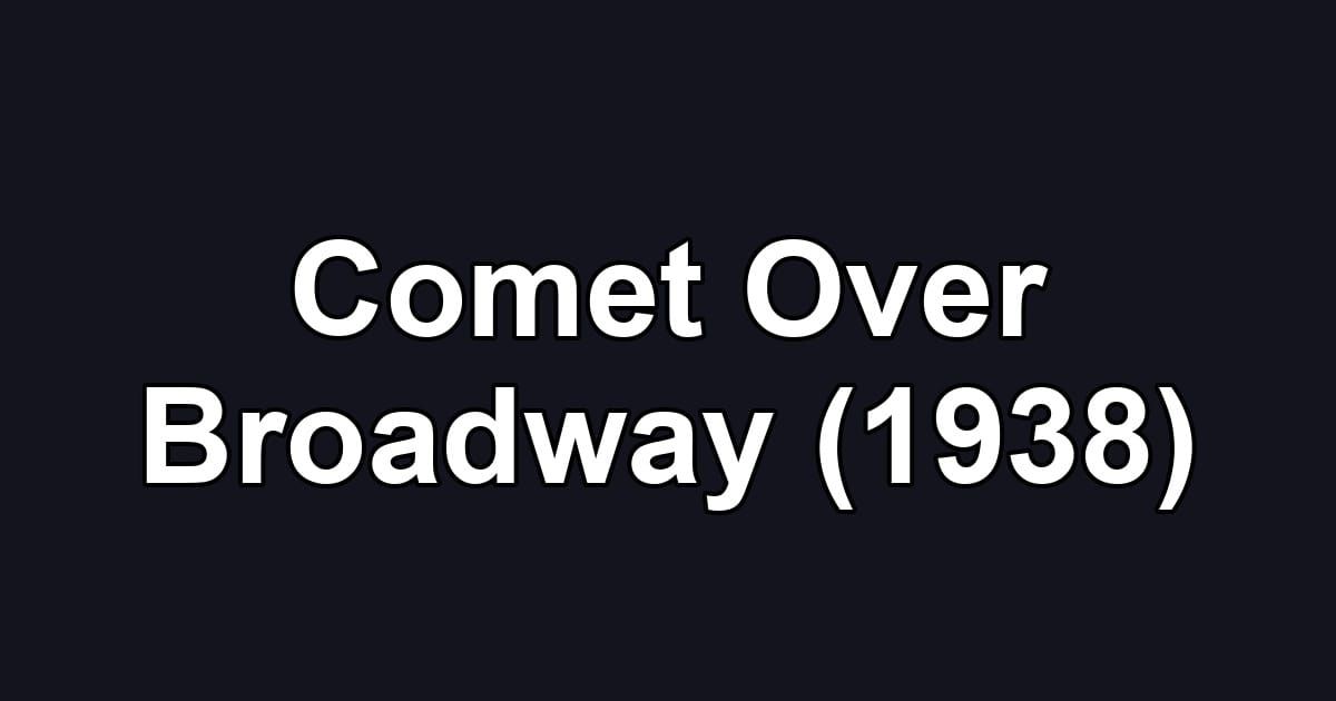 Comet Over Broadway (1938)
