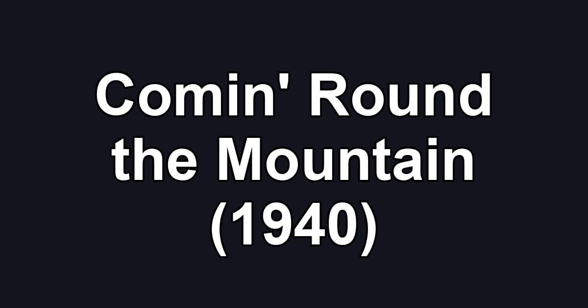 Comin' Round the Mountain (1940)