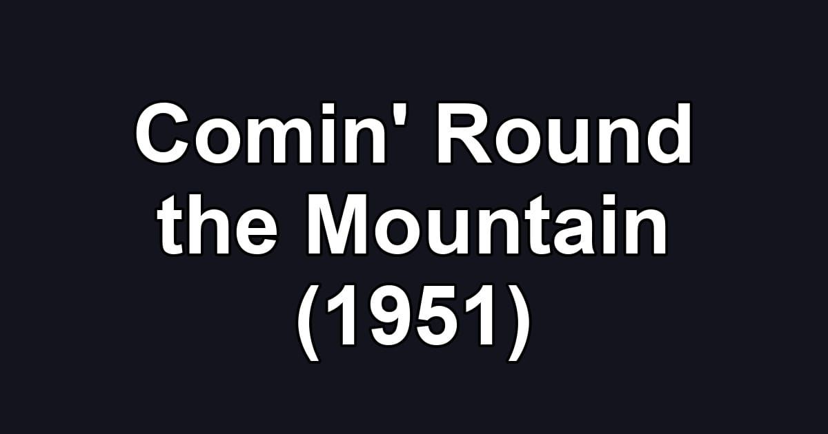 Comin' Round the Mountain (1951)