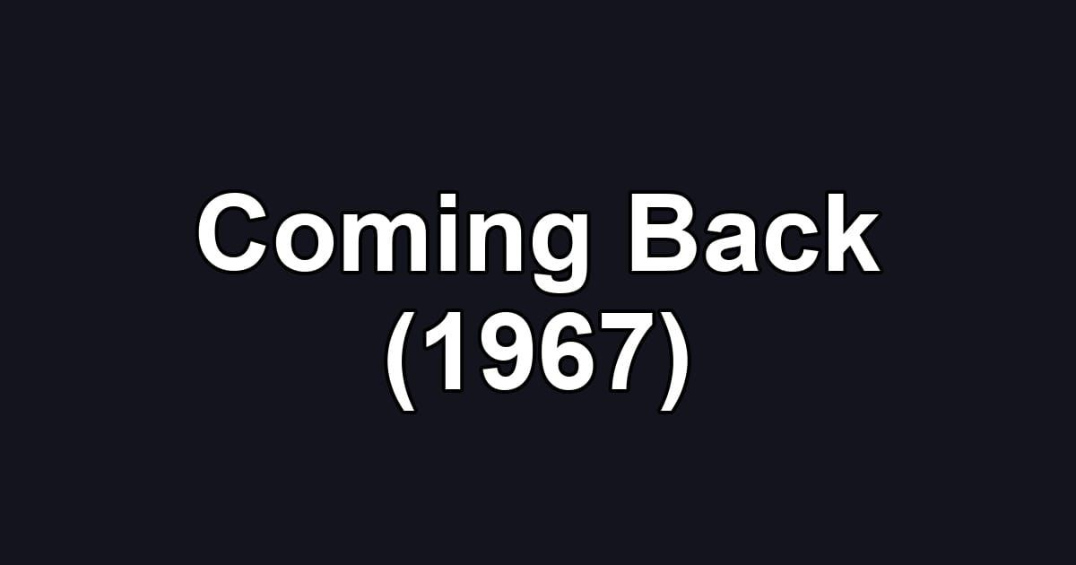 Coming Back (1967)