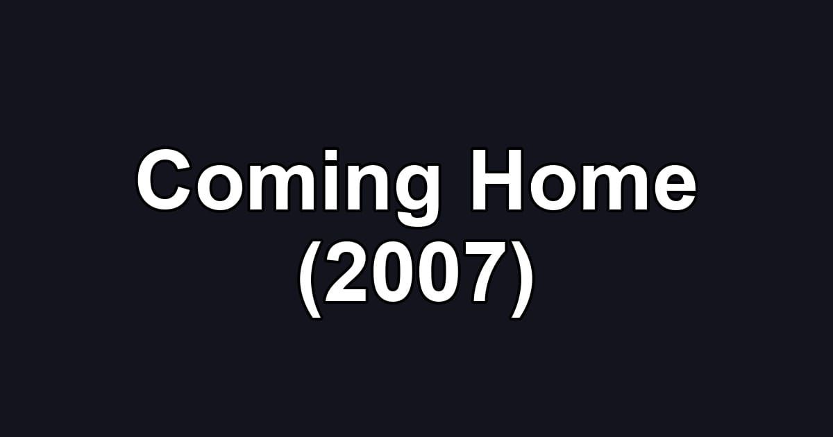 Coming Home (2007)