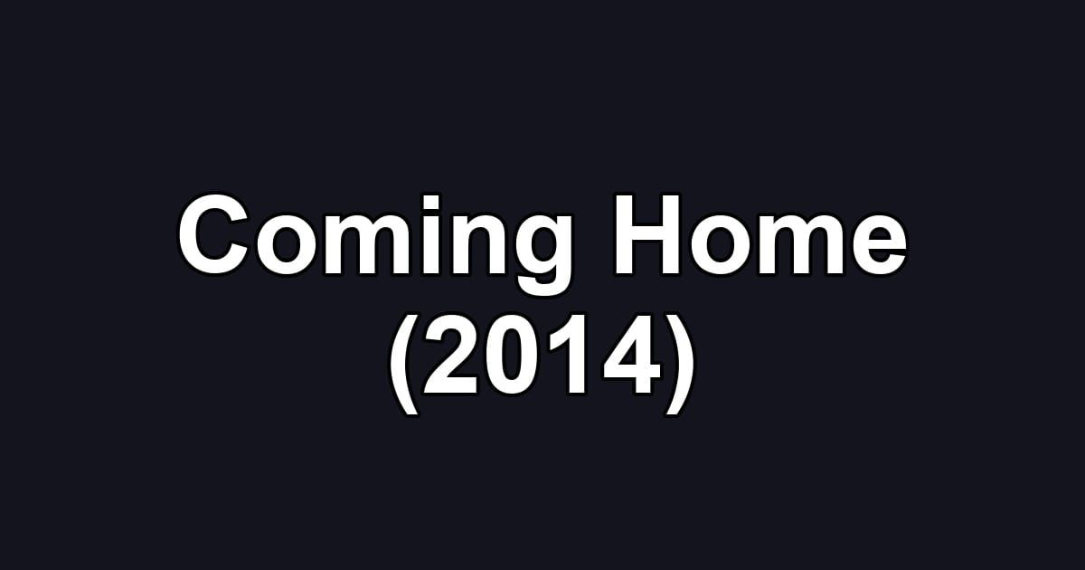 Coming Home (2014)