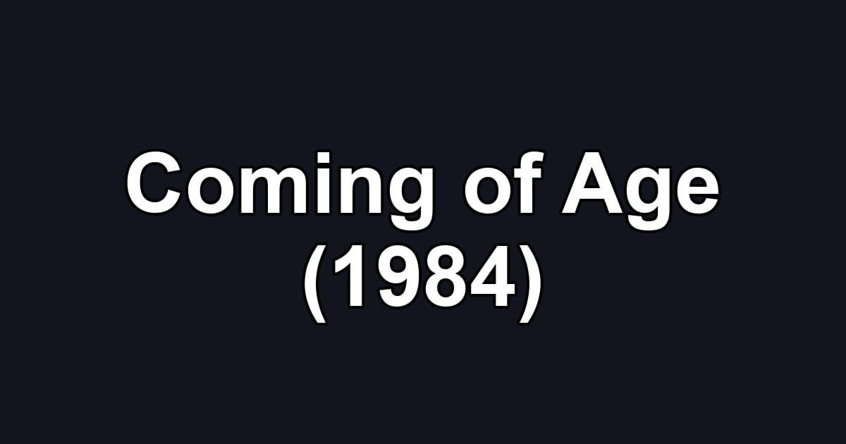 Coming of Age (1984)