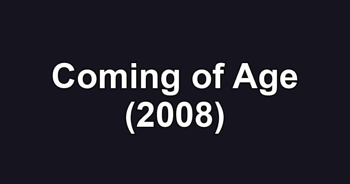 Coming of Age (2008)