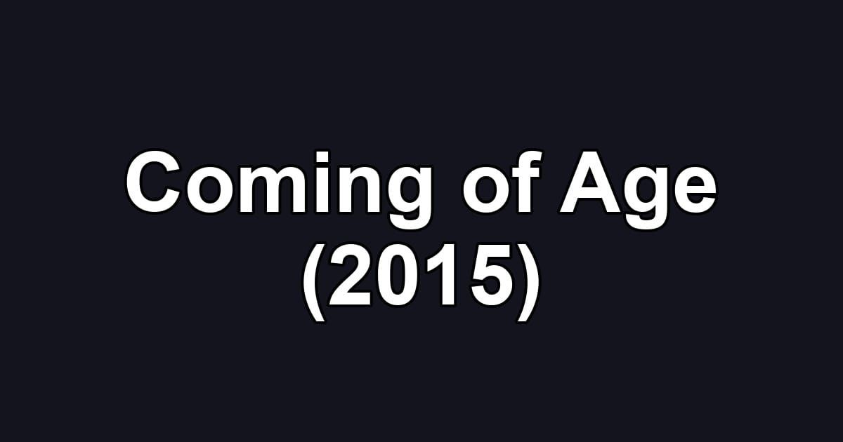Coming of Age (2015)