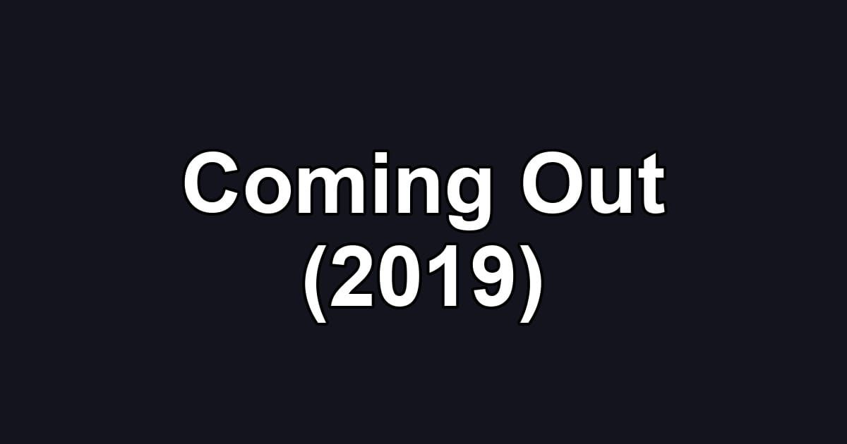 Coming Out (2019)