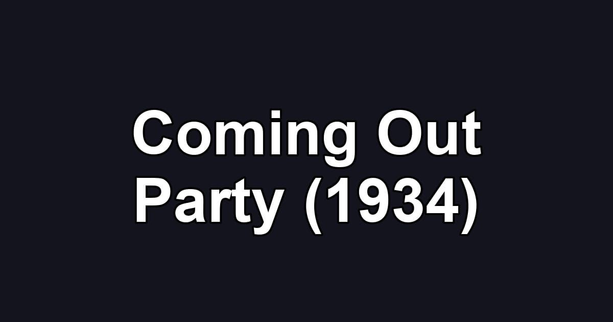Coming Out Party (1934)