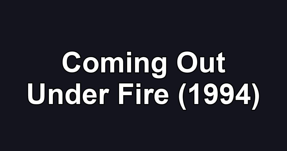 Coming Out Under Fire (1994)