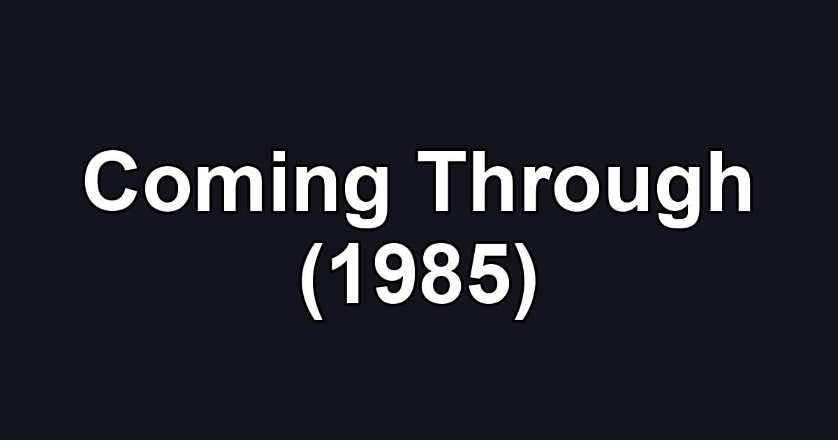 Coming Through (1985)