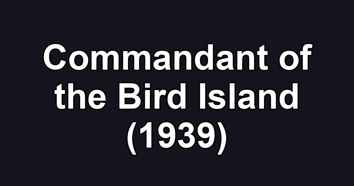 Commandant of the Bird Island (1939)