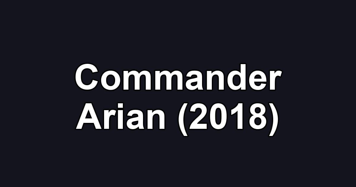 Commander Arian (2018)