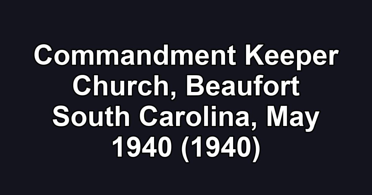 Commandment Keeper Church, Beaufort South Carolina, May 1940 (1940)