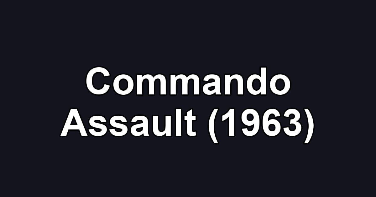 Commando Assault (1963)