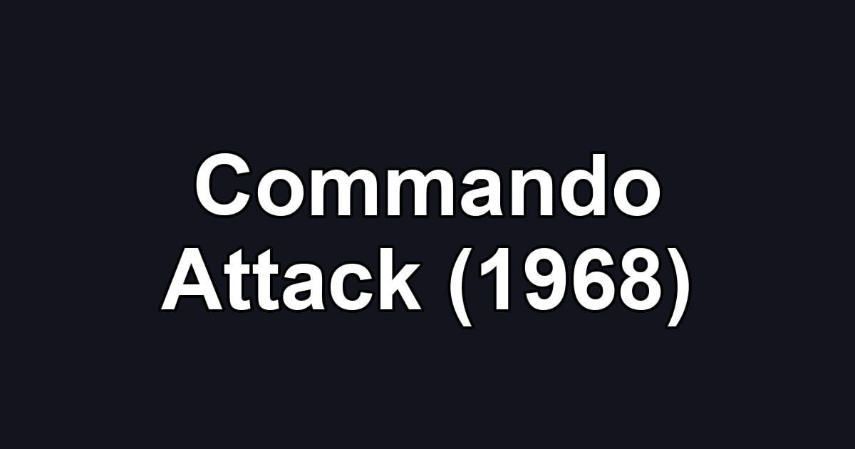 Commando Attack (1968)