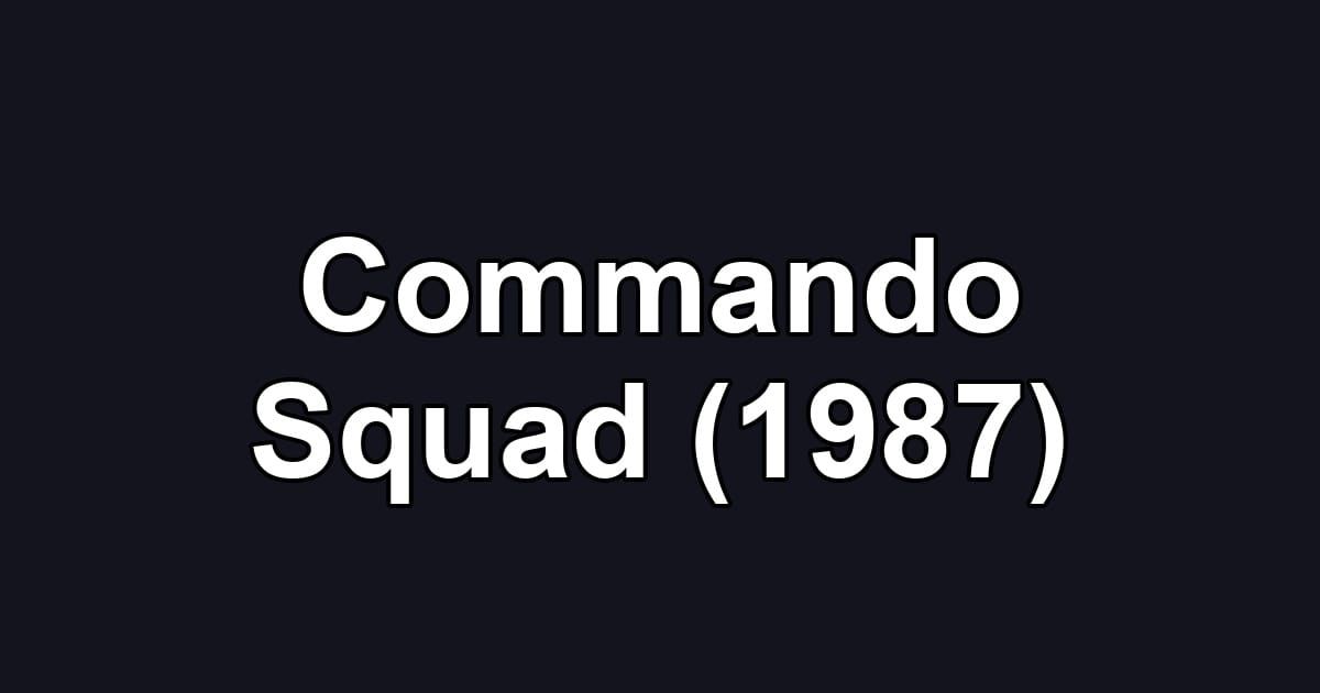Commando Squad (1987)