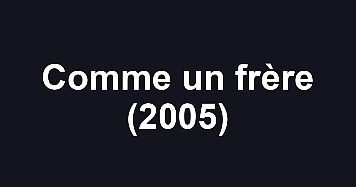 Comme un frère (2005)