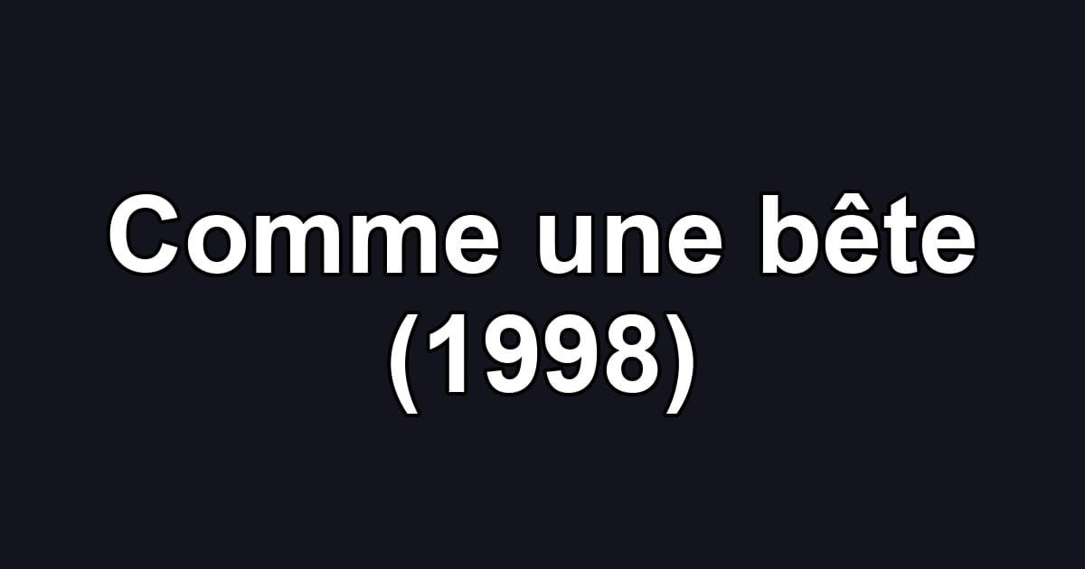 Comme une bête (1998)