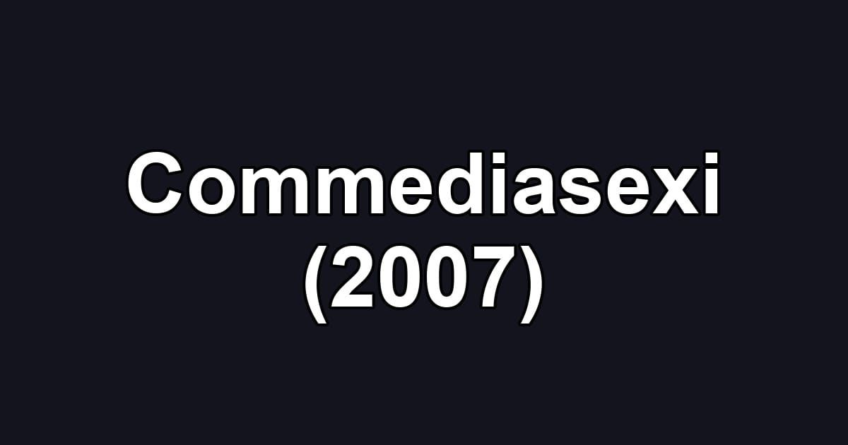 Commediasexi (2007)