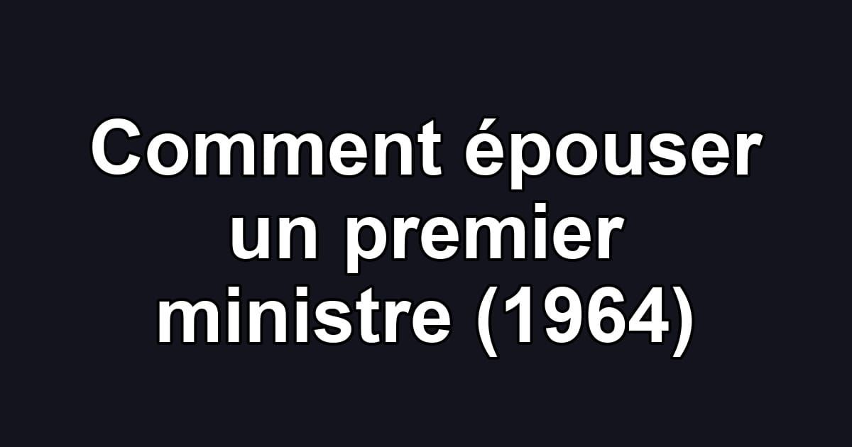 Comment épouser un premier ministre (1964)