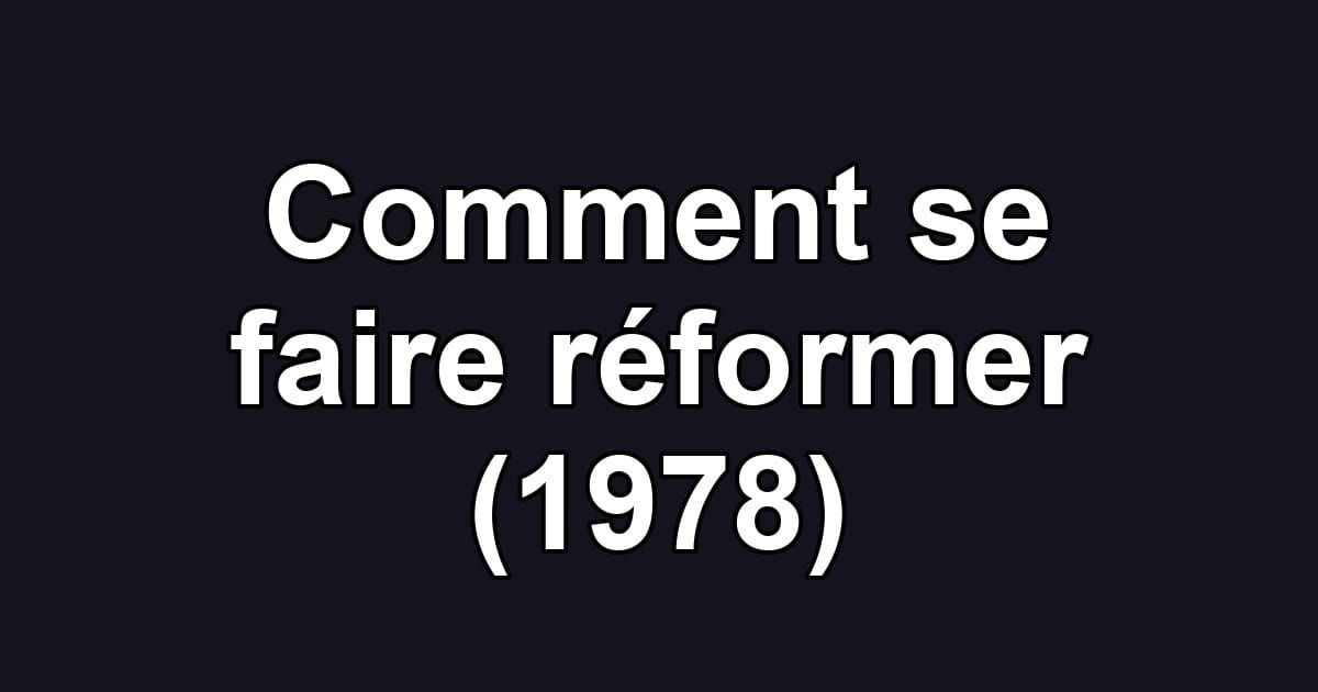 Comment se faire réformer (1978)