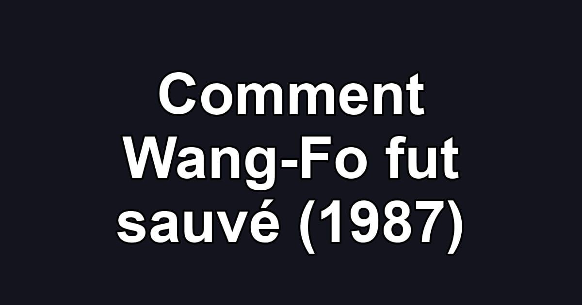 Comment Wang-Fo fut sauvé (1987)