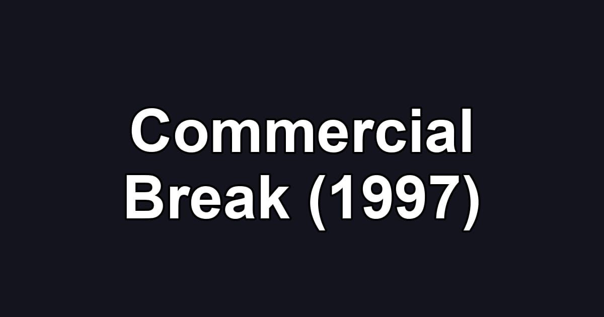Commercial Break (1997)