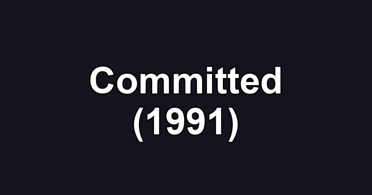 Committed (1991)