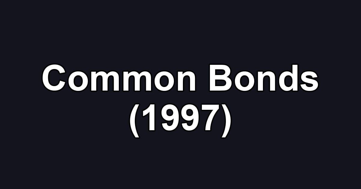 Common Bonds (1997)