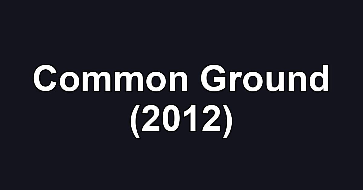 Common Ground (2012)