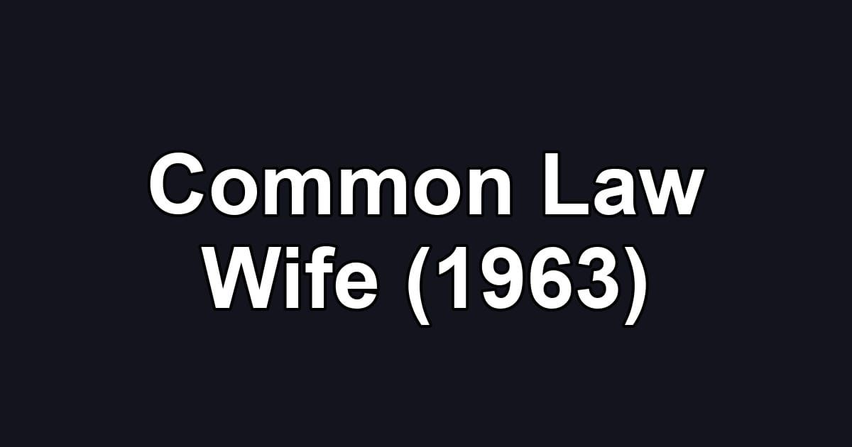 Common Law Wife (1963)