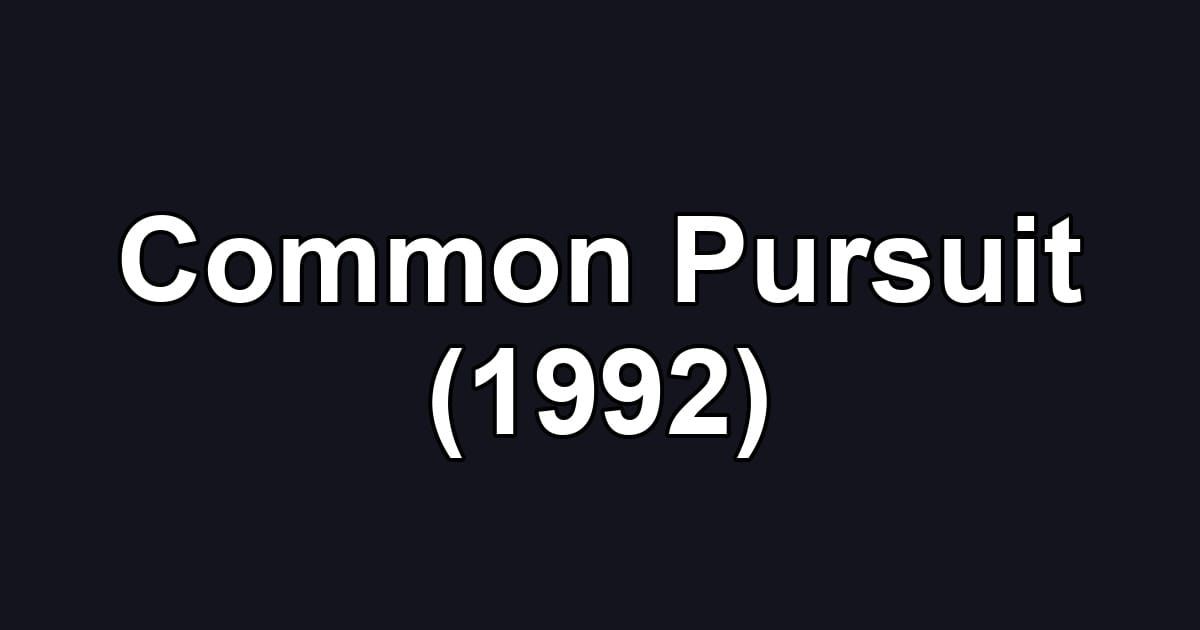 Common Pursuit (1992)