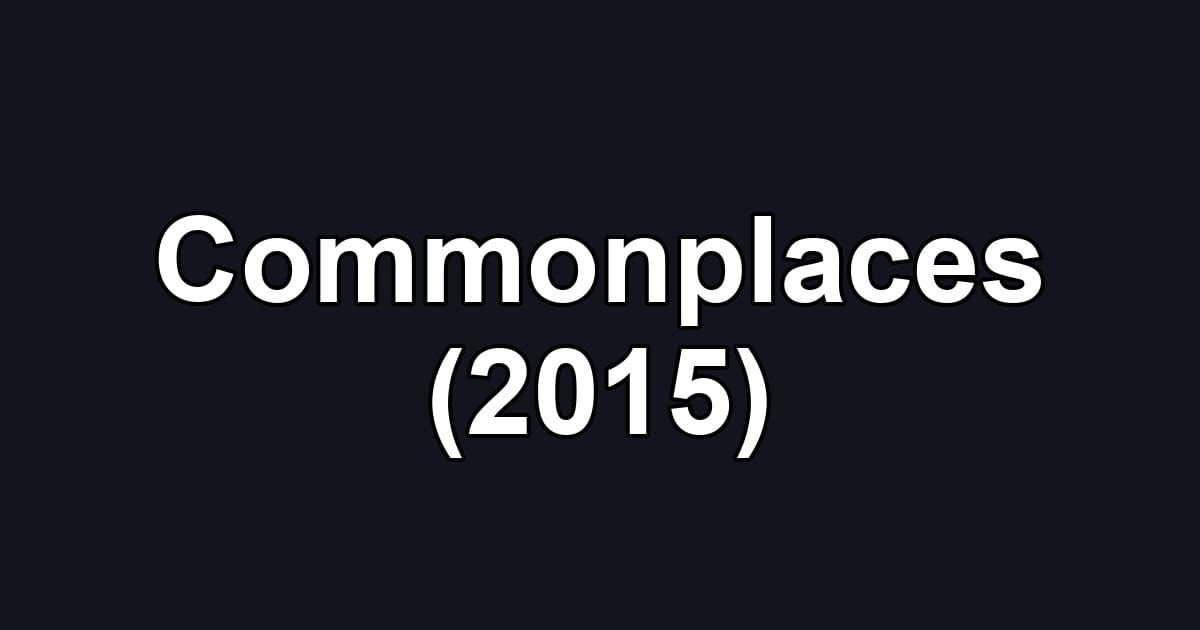 Commonplaces (2015)