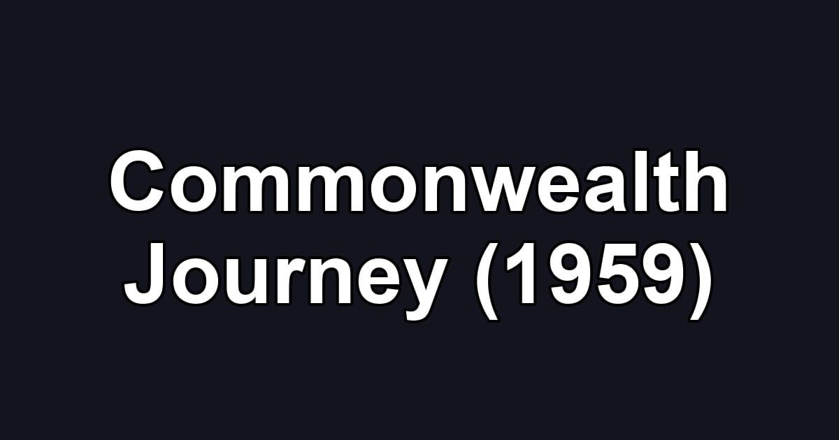 Commonwealth Journey (1959)