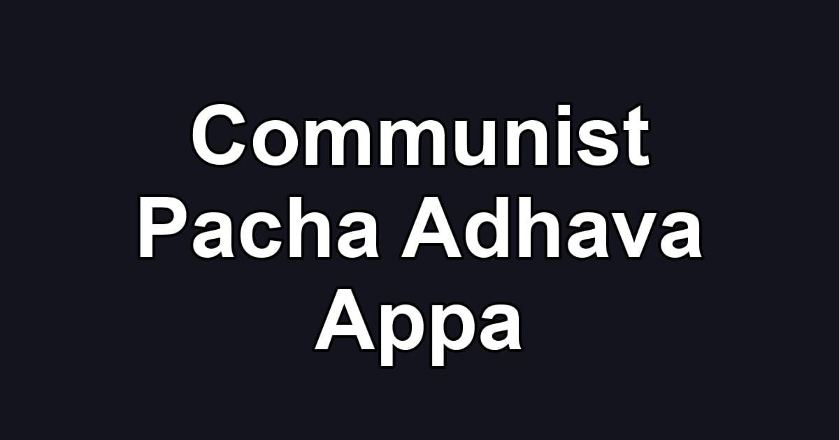 Communist Pacha Adhava Appa
