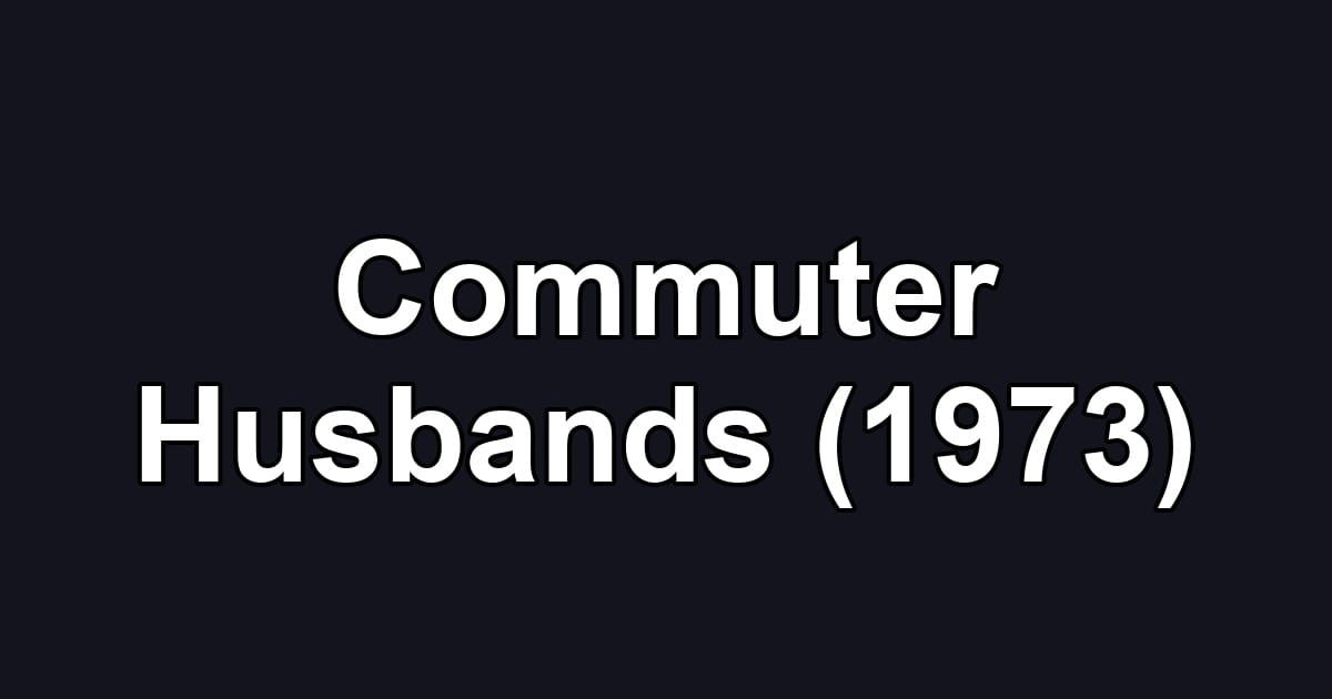 Commuter Husbands (1973)