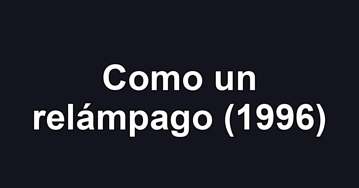 Como un relámpago (1996)
