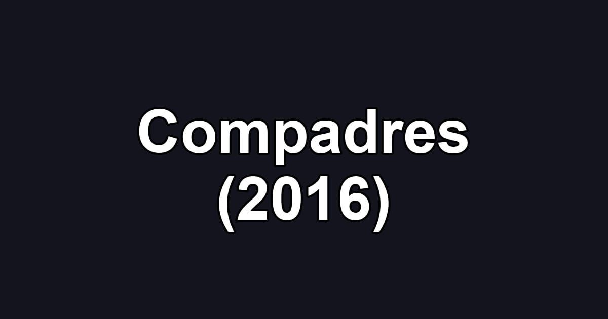 Compadres (2016)