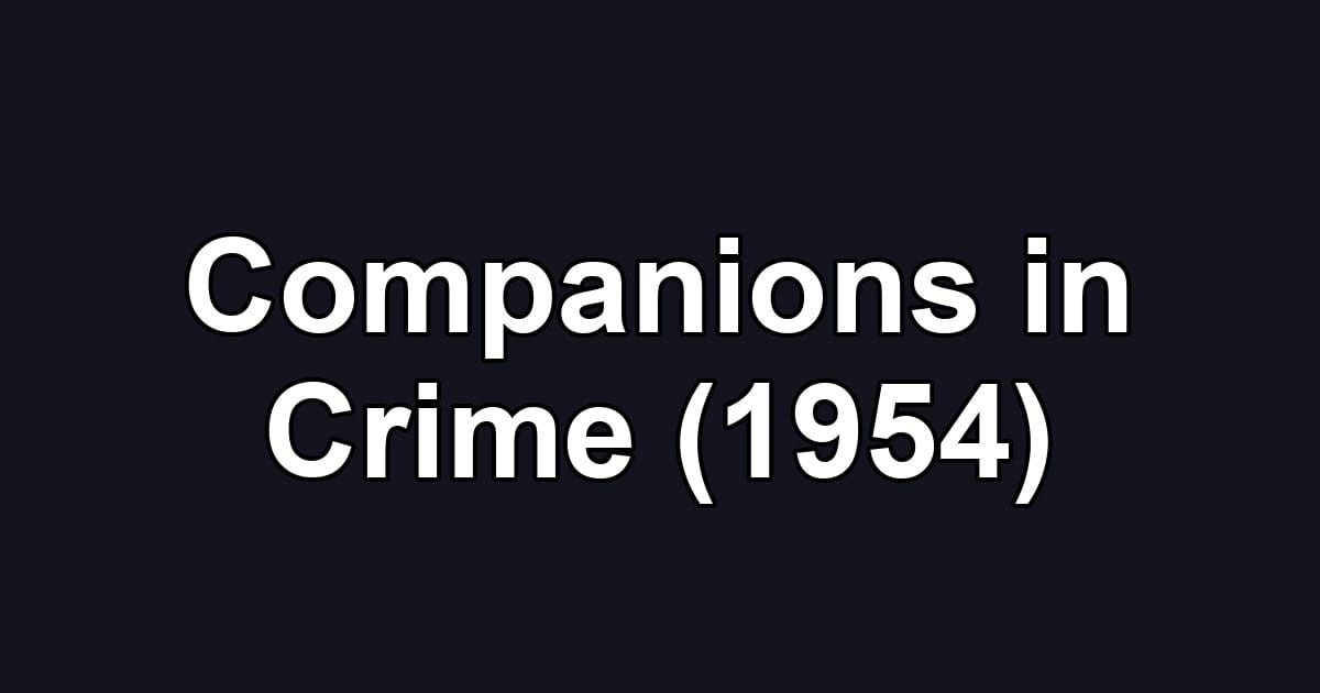 Companions in Crime (1954)