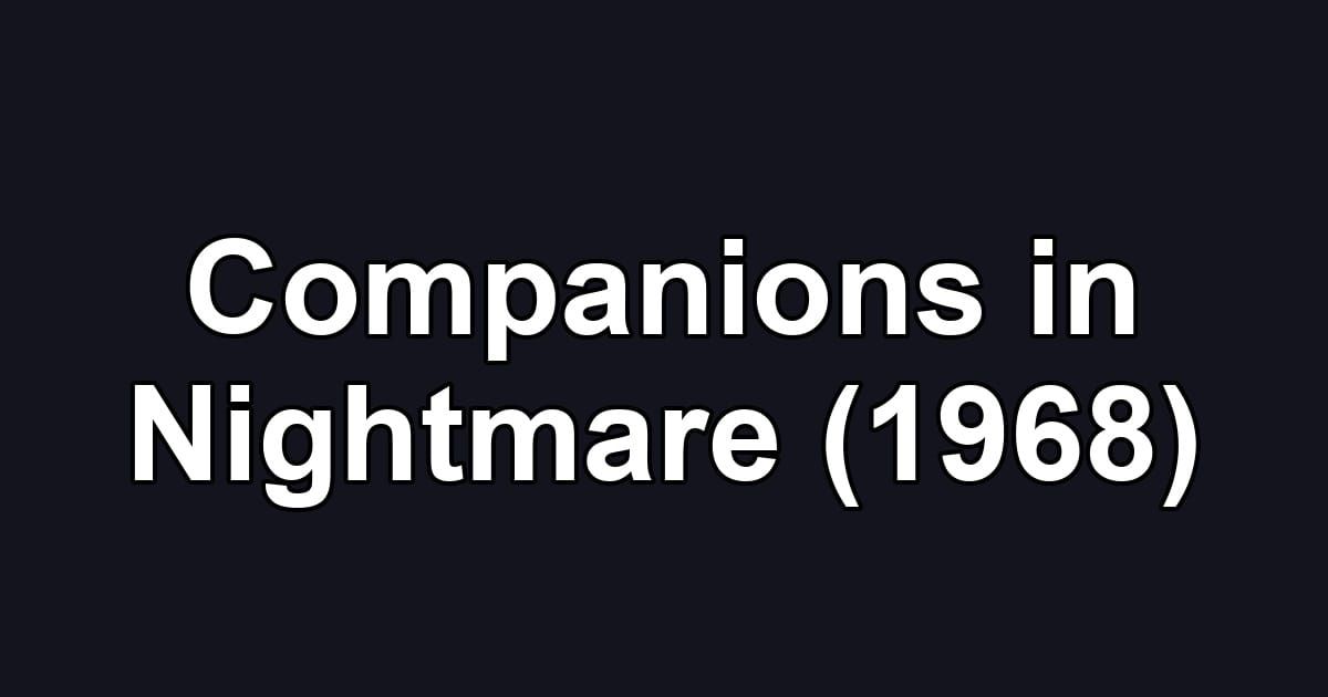 Companions in Nightmare (1968)