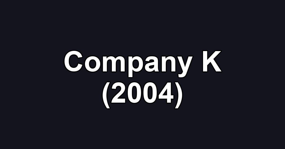 Company K (2004)