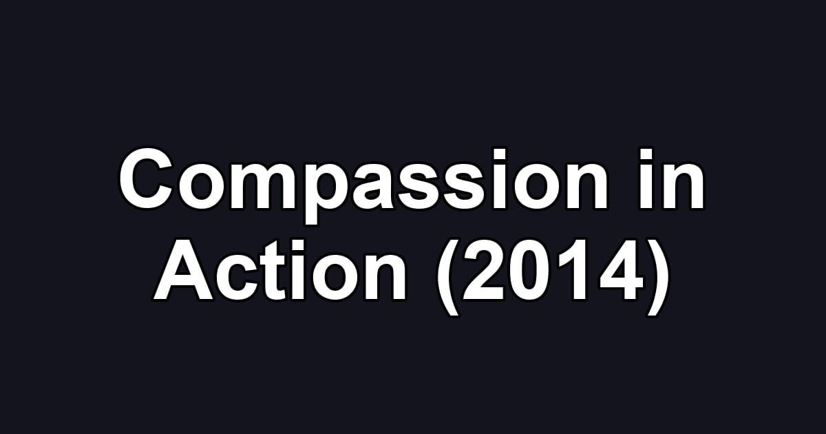 Compassion in Action (2014)