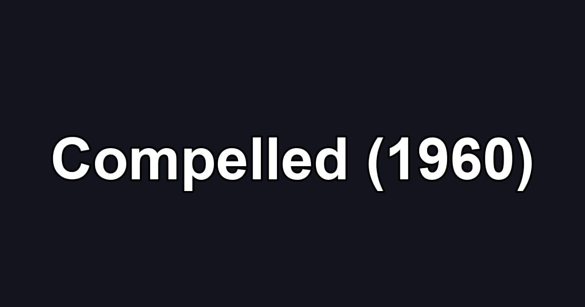 Compelled (1960)