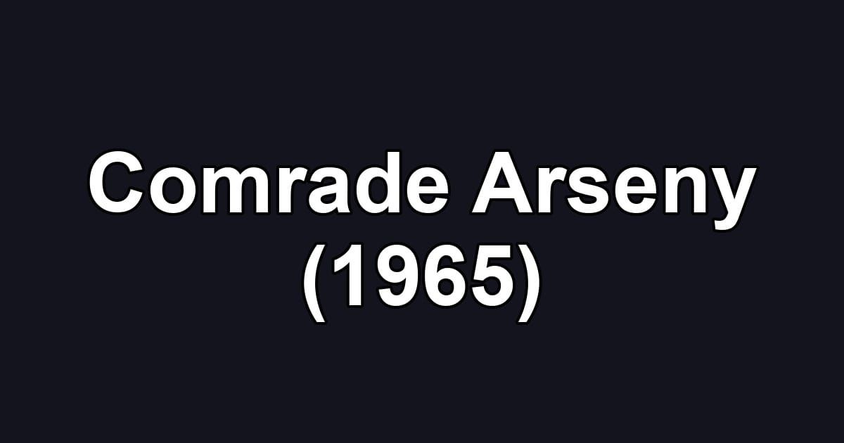 Comrade Arseny (1965)
