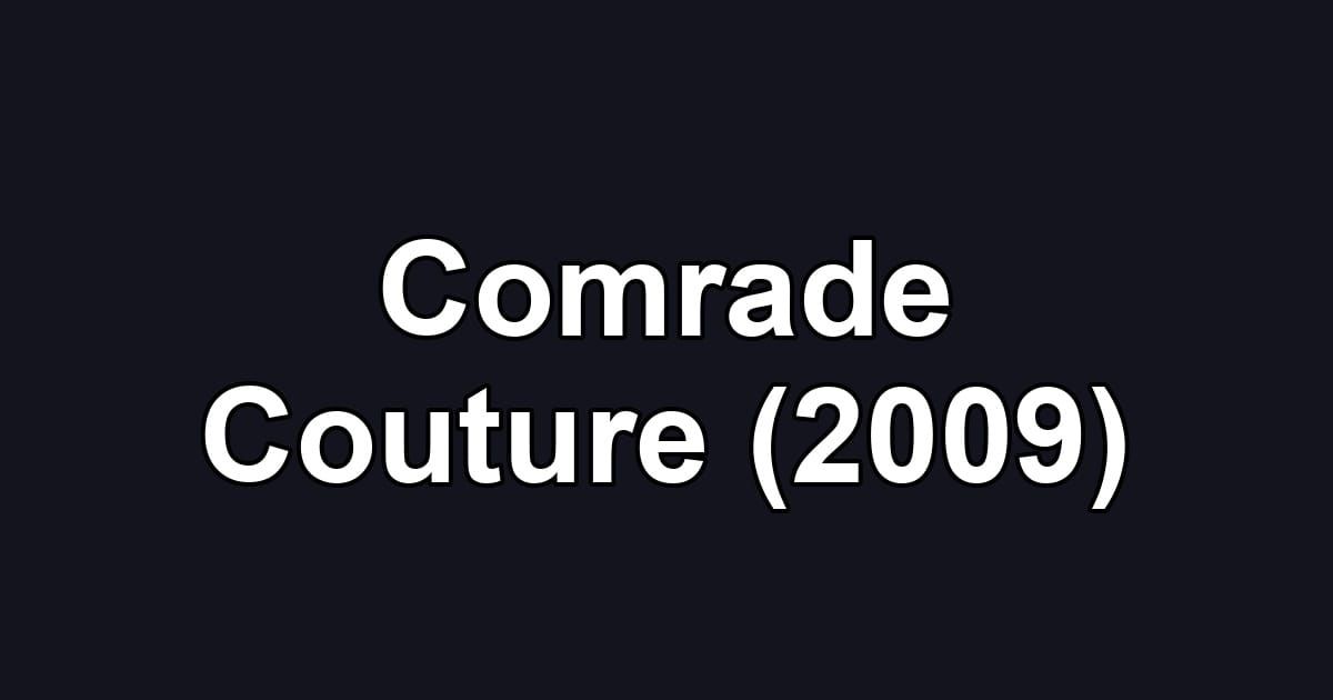 Comrade Couture (2009)
