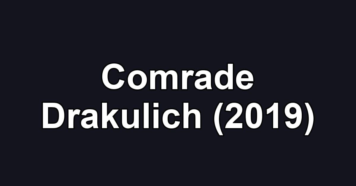 Comrade Drakulich (2019)