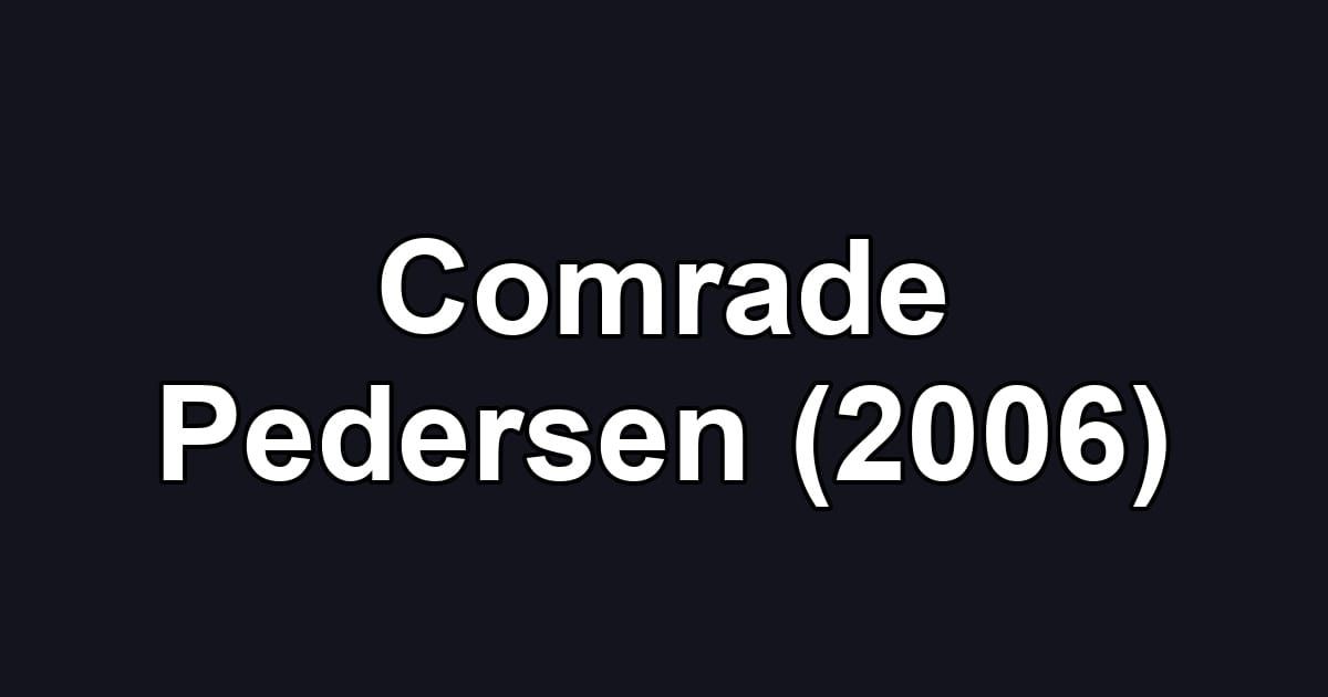 Comrade Pedersen (2006)
