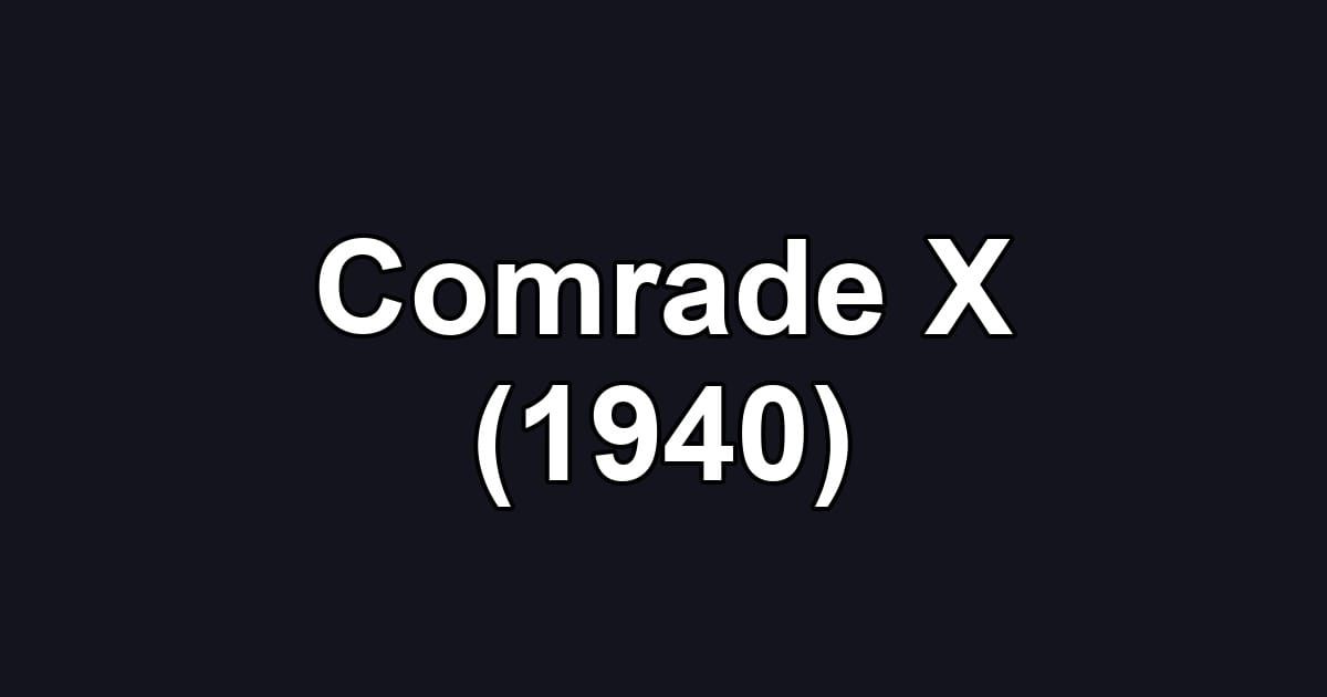 Comrade X (1940)